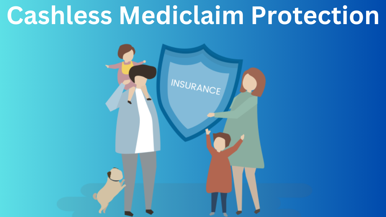 Cashless Mediclaim Protection